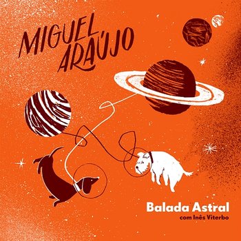 Balada astral - Miguel Araújo