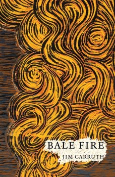 Bale Fire - Jim Carruth