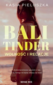 Bali Tinder. Wolność i relacje - Kasia Pieluszka