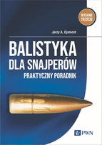 Balistyka dla snajperów. Praktyczny poradnik Ejsmont Jerzy A.