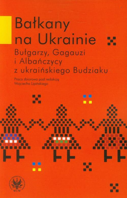 Bałkany na Ukrainie. Bułgarzy, Gagauzi i Albańczycy z ukraińskiego Budziaku - ebook PDF