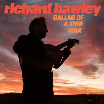 Ballad of a Thin Man - Richard Hawley