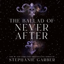 Ballad of Never After - audiobook Garber Stephanie