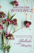 Ballada o ciotce Matyldzie - Witkiewicz Magdalena