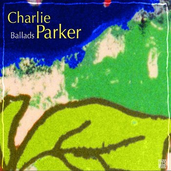 Ballads - Charlie Parker