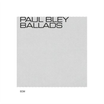 Ballads - Bley Paul