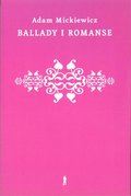Ballady i romanse - Mickiewicz Adam