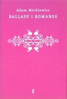 Ballady i romanse Mickiewicz Adam