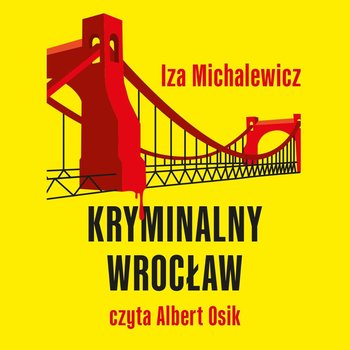 Ballady morderców. Kryminalny Wrocław - Michalewicz Iza