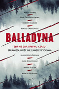 Balladyna - Czornyj Max, Grzegorzewska Gaja, Małecki Robert, Orbitowski Łukasz, Rogala Małgorzata, Rogoziński Alek, Stelar Marek, Woźniak Marcel