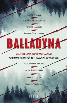 Balladyna - Czornyj Max, Grzegorzewska Gaja, Małecki Robert, Orbitowski Łukasz, Rogala Małgorzata, Rogoziński Alek, Stelar Marek, Woźniak Marcel
