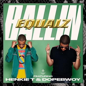 Ballin' - Equalz feat. Henkie T, Dopebwoy