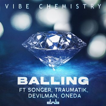 Balling - Vibe Chemistry feat. Devilman, Mr Traumatik, OneDa, Songer