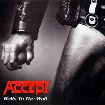 Balls To The Walls - Accept