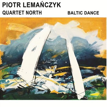 Baltic Dance - Piotr Lemańczyk Quartet North
