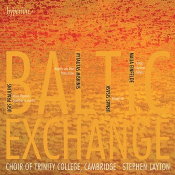 Baltic Exchange: Prauliņš - Missa Rigensis and Other Choral Works - The Choir of Trinity College Cambridge, Stephen Layton