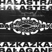 Baltonowski Kaz Bałagane, HAŁASTRA, SHDØW