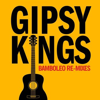 Bamboleo - Gipsy Kings
