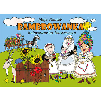 Bambrowanka. Kolorowanka bamberska - Rausch Maja