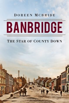 Banbridge: The Star of County Down - Doreen McBride