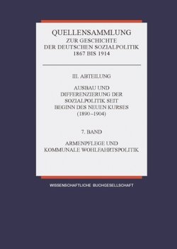 Band 7: Armenwesen und kommunale Wohlfahrtspolitik