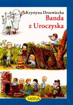 Banda z Uroczyska - Drzewiecka Krystyna
