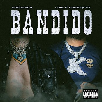 Bandido - Codiciado & Luis R Conriquez