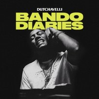 Bando Diaries Dutchavelli