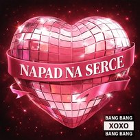 Bang Bang (Napad Na Serce) XOXO