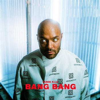 Bang Bang - Tarek K.I.Z