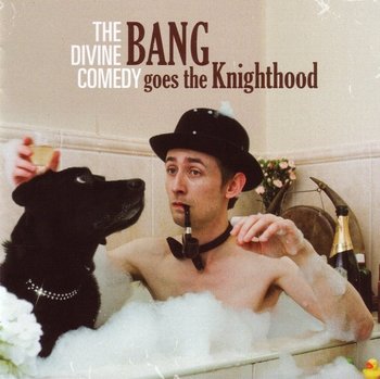 Bang Goes The Knighthood (Reedycja) - The Divine Comedy