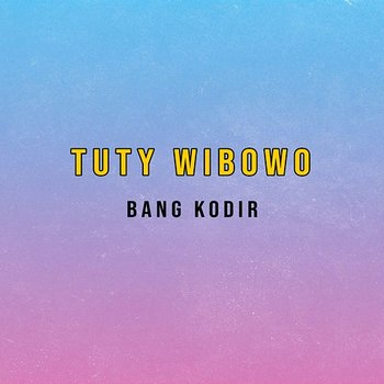 Bang Kodir - Tuty Wibowo