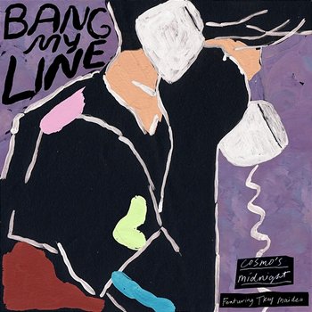Bang My Line - Cosmo's Midnight feat. Tkay Maidza