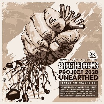Bang The Drums Project 2020 Unearthed - Afrikan Roots