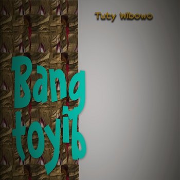 Bang Toyib - Tuty Wibowo