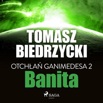 Banita. Otchłań Ganimedesa. Tom 2 - Biedrzycki Tomasz