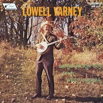 Banjo Pickin' Boy from West Virginia - Lowell Varney