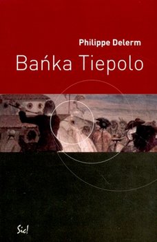 Bańka Tiepolo - Delerm Phillipe