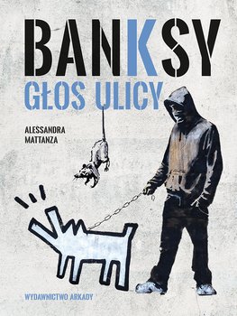 Banksy. Głos ulicy - Mattanza Alessandra