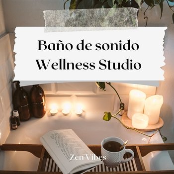 Baño De Sonido Wellness Studio (Loopable) - Zen Vibes