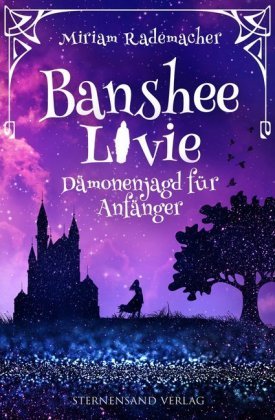 Banshee Livie 01: Dämonenjagd für Anfänger - Rademacher Miriam