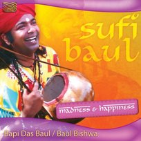 BAPI DAS BAUL / BAUL BISHWA - Sufi Baul - Madness & Happiness Bapi Das Baul