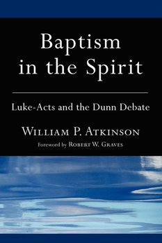 Baptism in the Spirit - Atkinson William P.