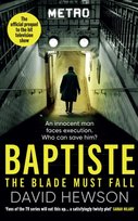 Baptiste: The Blade Must Fall Hewson David