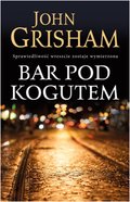 Bar Pod Kogutem&nbsp;-&nbsp;Grisham John