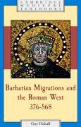 Barbarian Migrations and the Roman West, 376-568 Halsall Guy