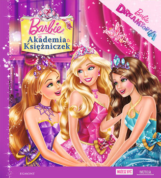 Barbie. Akademia Księżniczek - Opracowanie zbiorowe