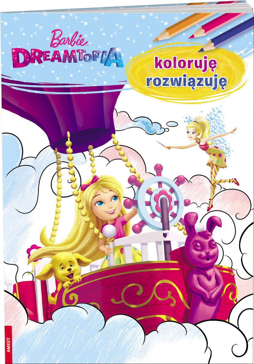 Barbie Dreamtopia. Koloruję rozwiązuję Opracowanie