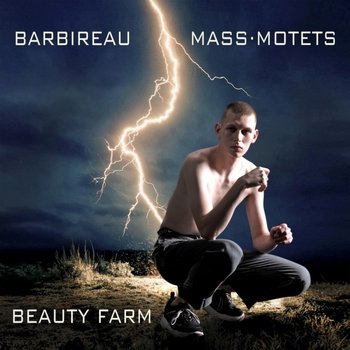 Barbireau: Mass & Motets - Beauty Farm