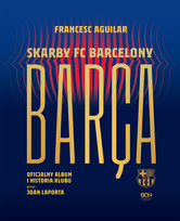 Barça. Skarby FC Barcelony. Oficjalny album i historia klubu 